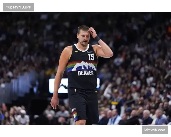 约基奇摆脱低迷砍三双助掘金避免淘汰